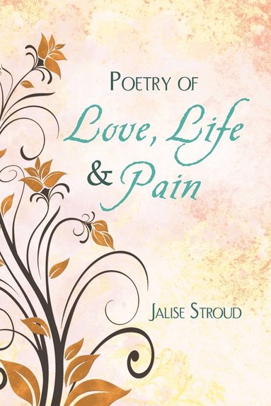 bokomslag Poetry of Love, Life and Pain