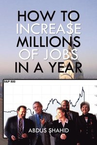 bokomslag How to Increase Millions of Jobs in a Year