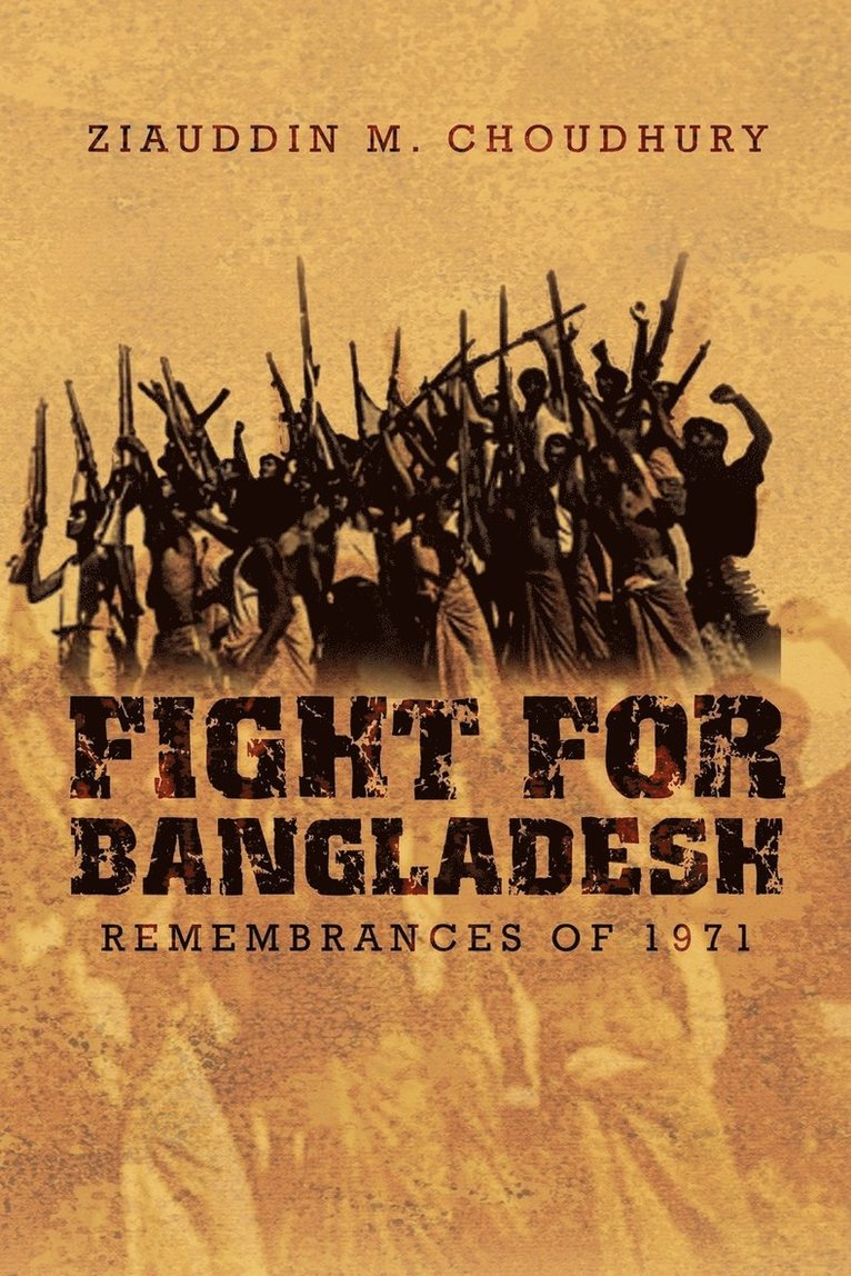 Ziauddin M Choudhury, Ziauddin M. Choudhury - Fight for Bangladesh, Häftad