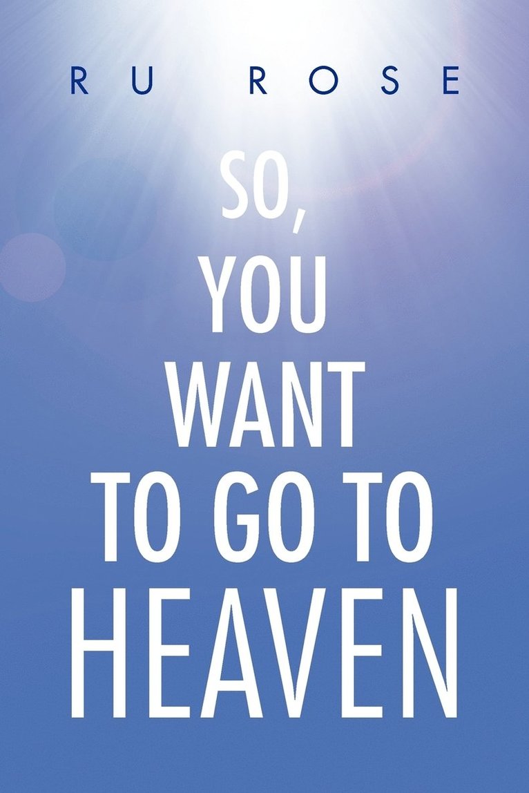 So, You Want to Go to Heaven 1