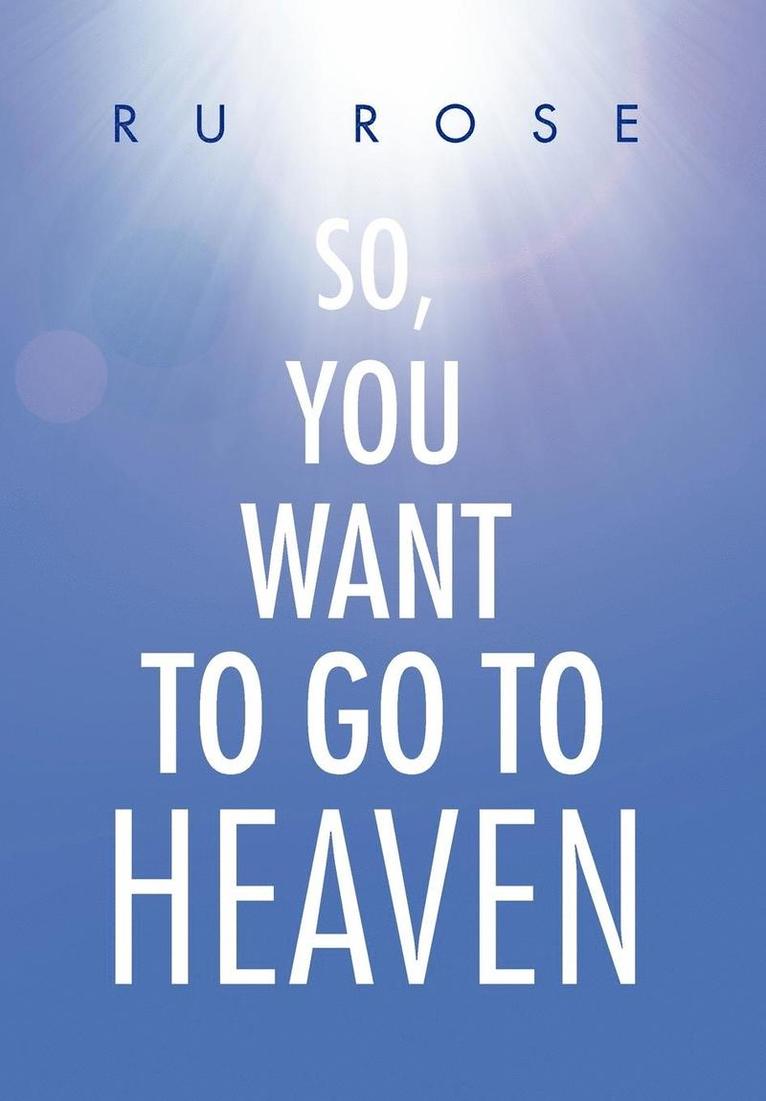 So, You Want To Go To Heaven 1