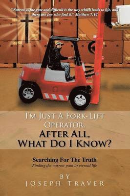 I'm Just a Fork-Lift Operator. After All, What Do I Know ? 1