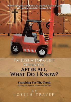 I'm Just a Fork-Lift Operator. After All, What Do I Know ? 1