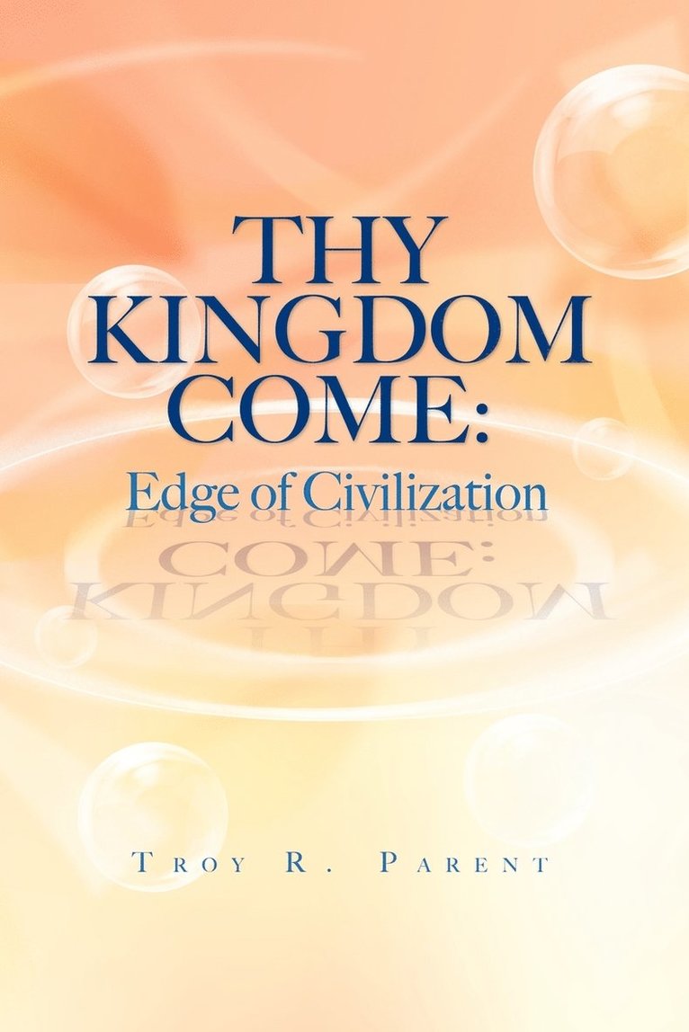 Troy R Parent, Troy R. Parent - Thy Kingdom Come, Häftad