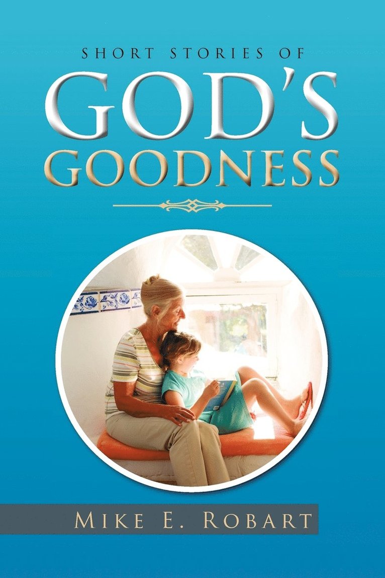 Short Stories of God's Goodness 1