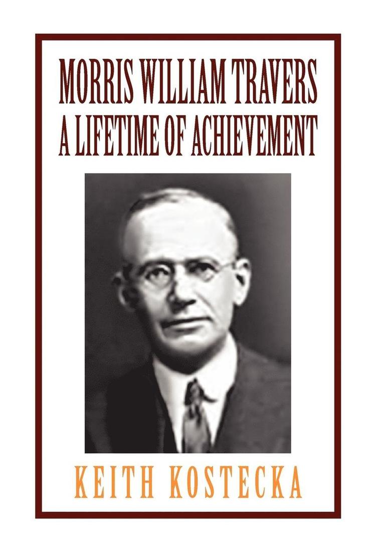 Keith Kostecka - Morris William Travers- A Lifetime of Achievement, Inbunden