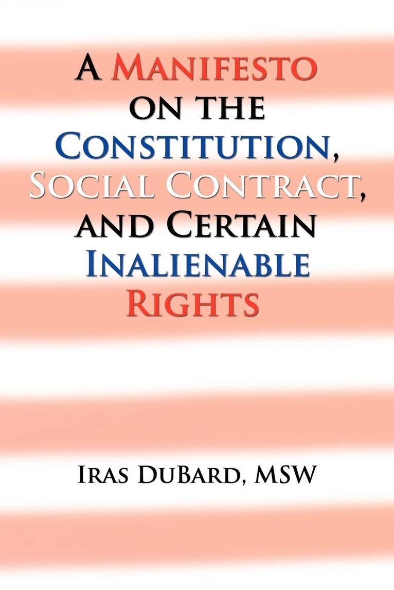 A Manifesto on the Constitution, Social Contract, and Certain Inalienable Rights 1