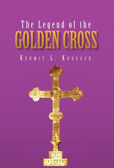 bokomslag Legend of the Golden Cross
