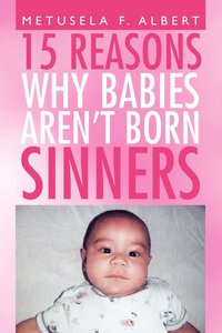bokomslag 15 Reasons Why Babies Aren't Born Sinners