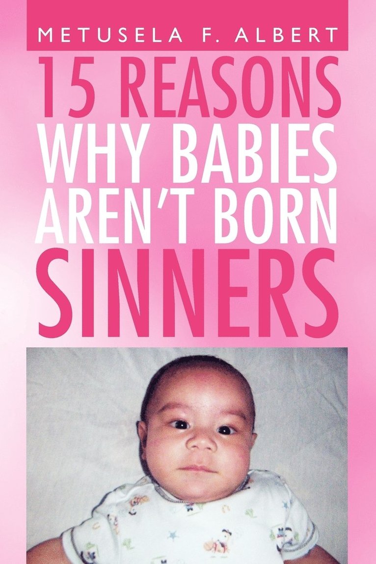 15 Reasons Why Babies Aren't Born Sinners 1