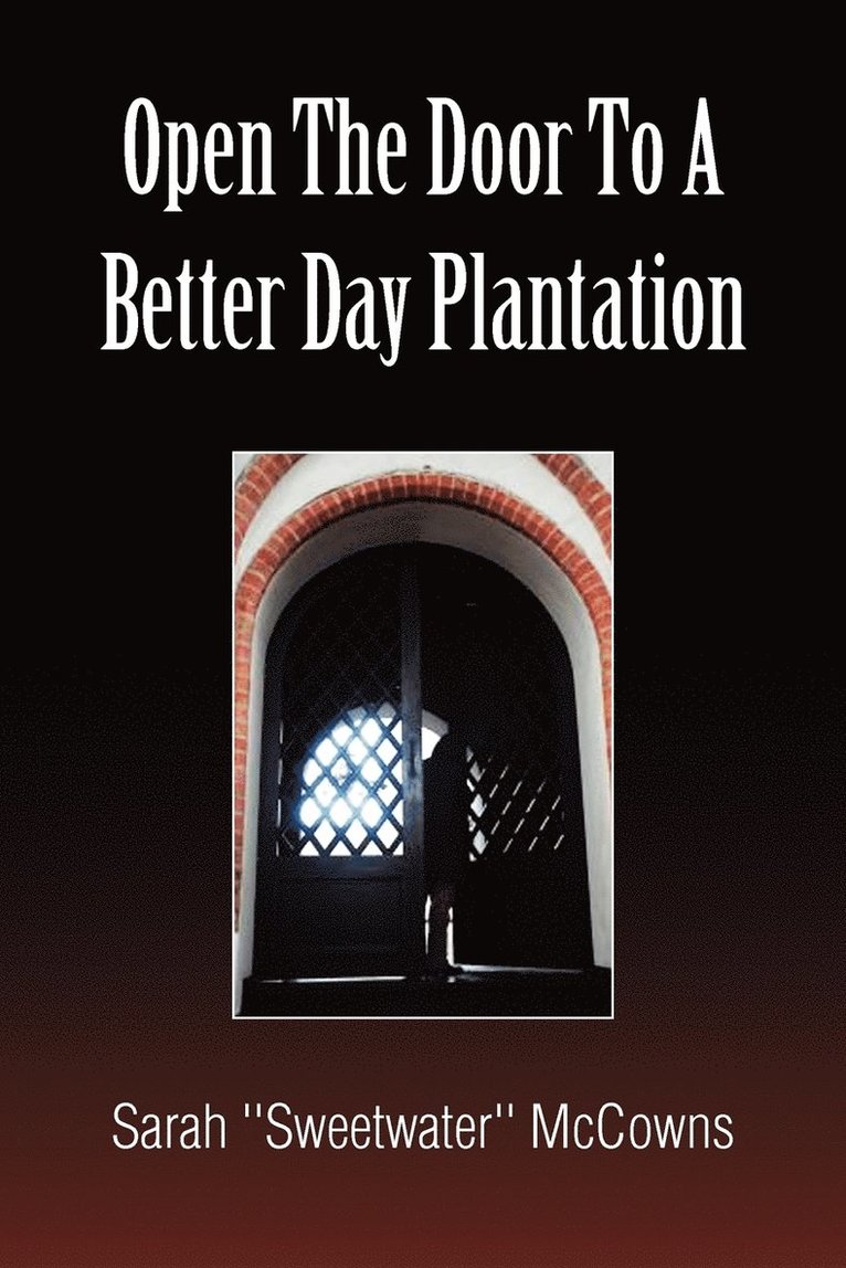 Open the Door to a Better Day Plantation 1