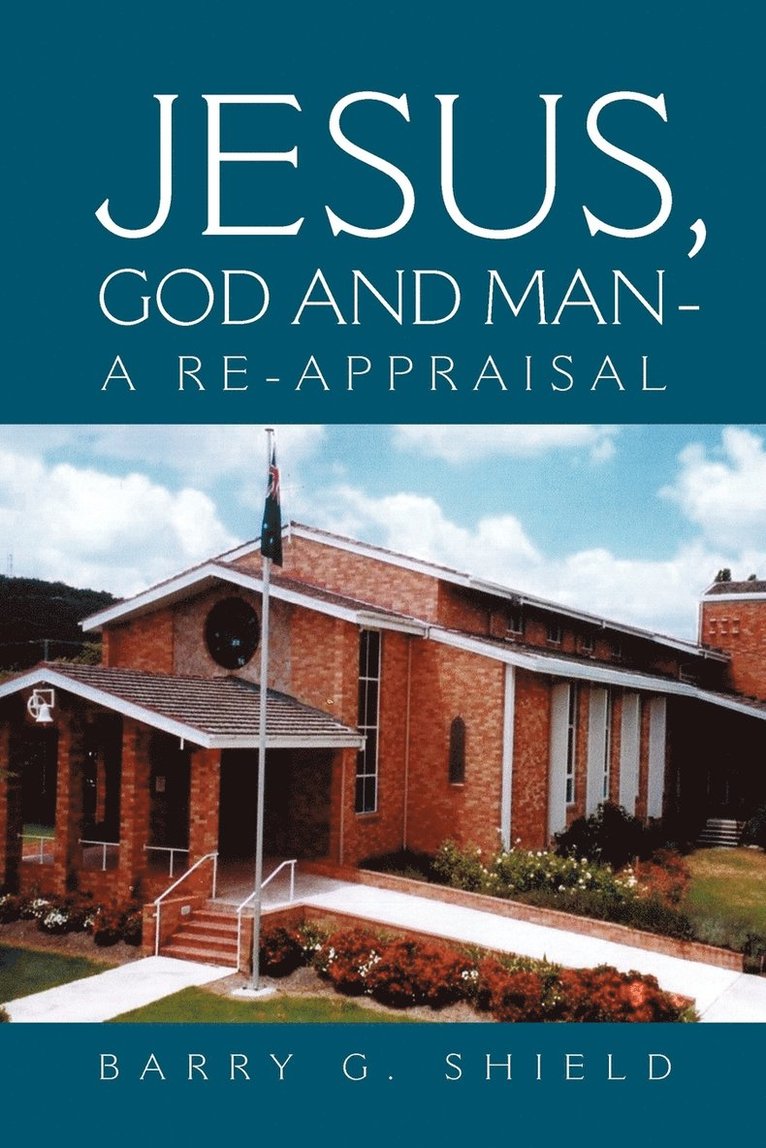 Jesus, God and Man - A Re-Appraisal 1