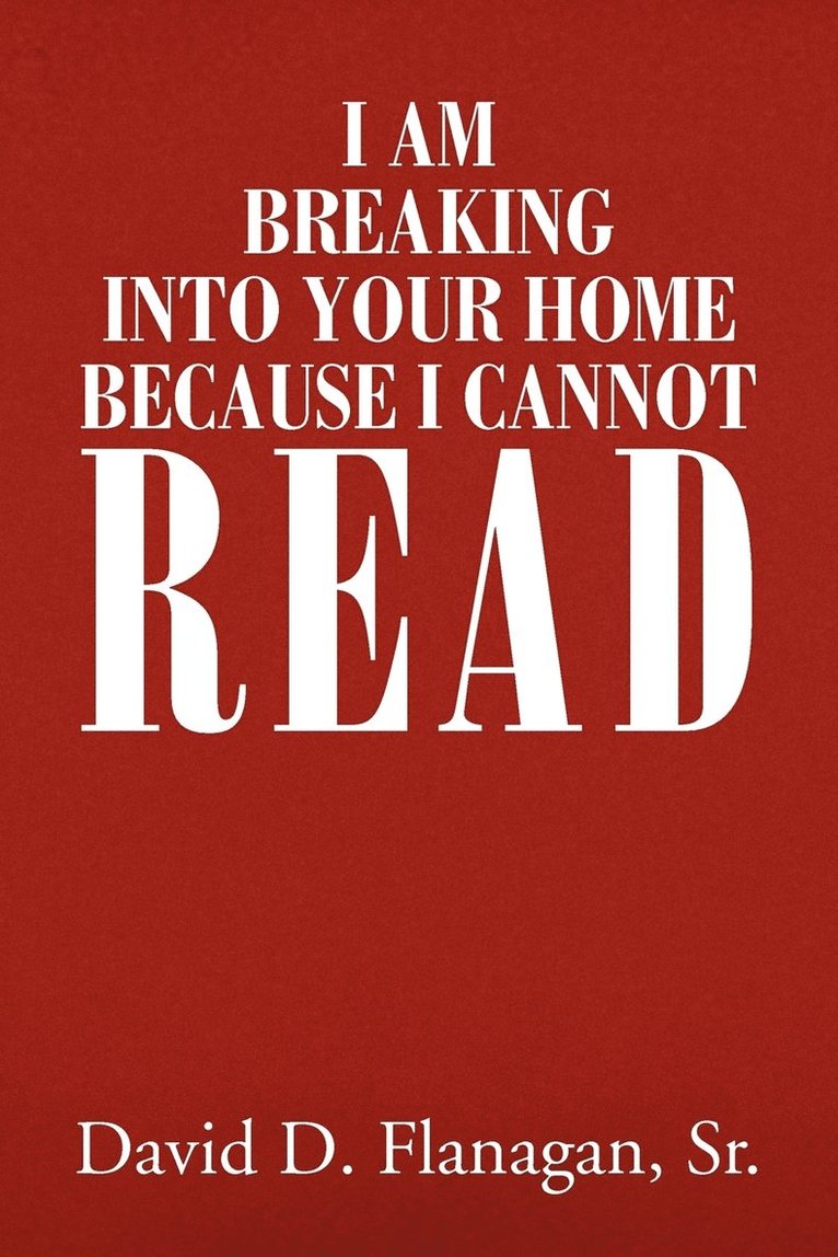 I Am Breaking Into Your Home Because I Cannot Read 1