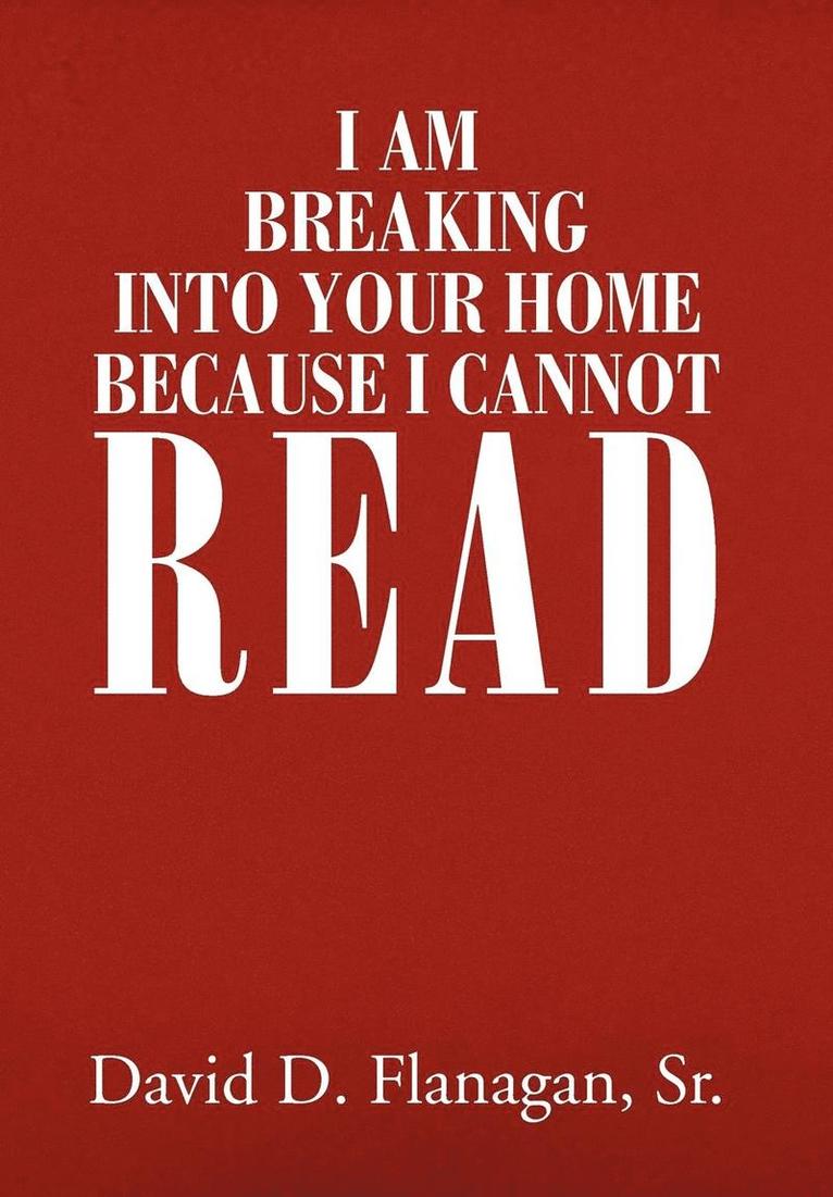 I Am Breaking Into Your Home Because I Cannot Read 1