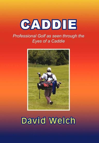 David Welch - Caddie, Inbunden