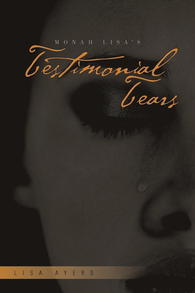 Monah Lisa's Testimonial Tears 1