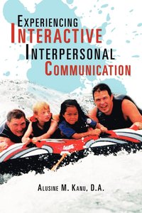 bokomslag Experiencing Interactive Interpersonal Communication