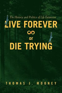 bokomslag Live Forever or Die Trying