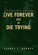 bokomslag Live Forever or Die Trying