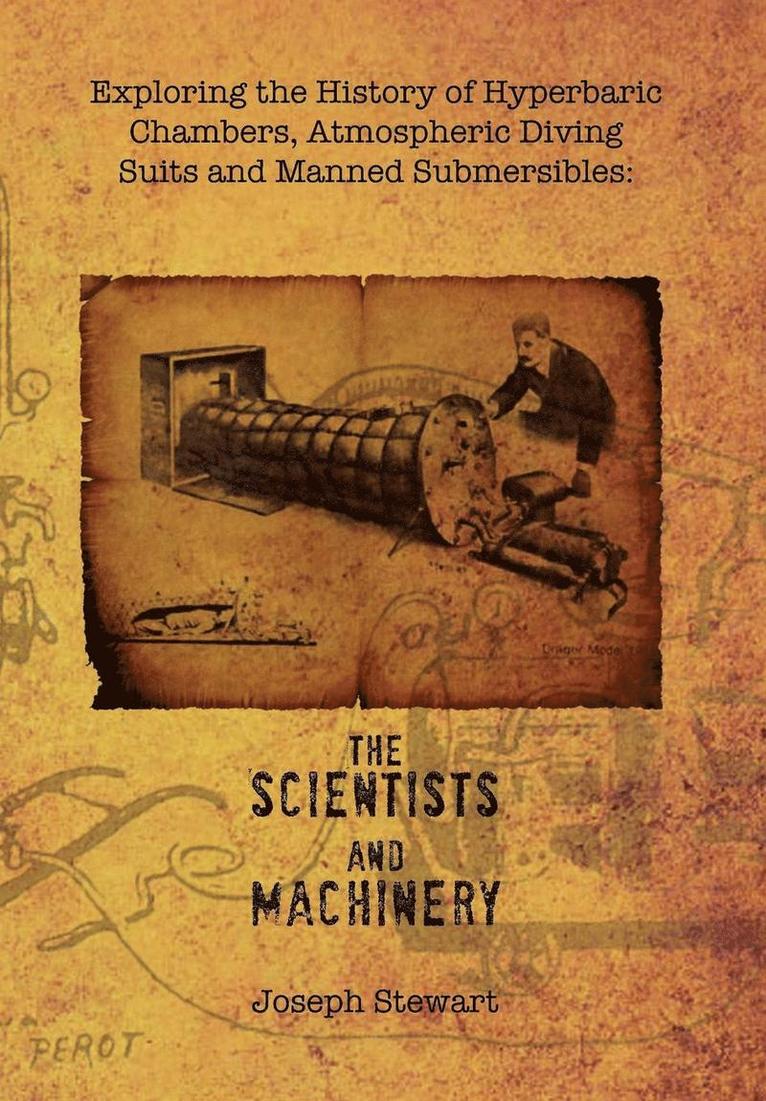 Exploring the History of Hyperbaric Chambers, Atmospheric Diving Suits and Manned Submersibles: the Scientists and Machinery