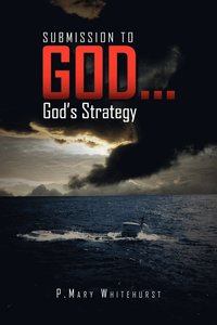 bokomslag Submission To God...God's Strategy