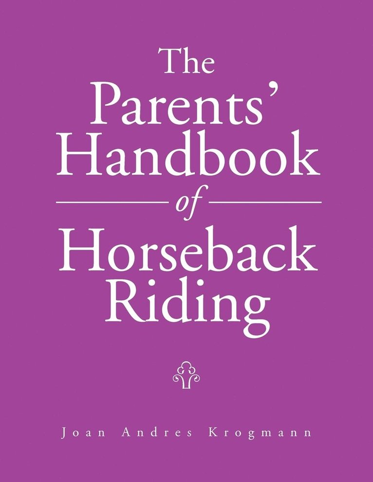 The Parents' Handbook Of Horseback Riding 1