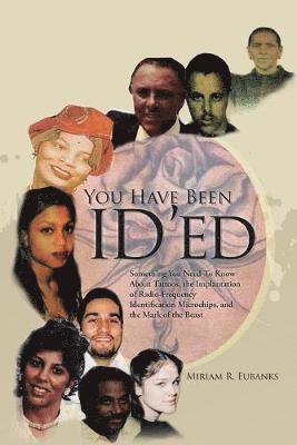 bokomslag You Have Been Id'ed: Something You Need to Know About Tattoos, the Implantation of Radio-Frequency Identification Microchips, and the Mark of the Beas
