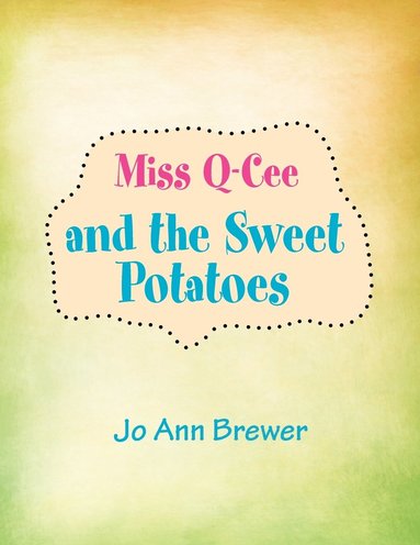 bokomslag Miss Q-cee and the Sweet Potatoes