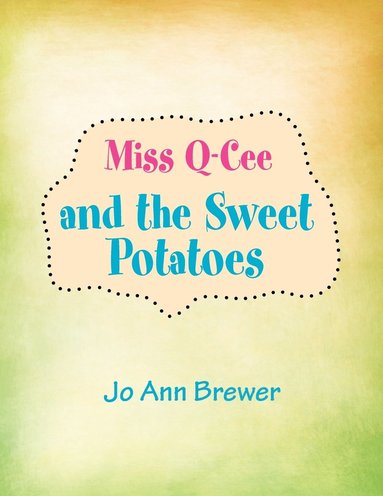 bokomslag Miss Q-cee and the Sweet Potatoes