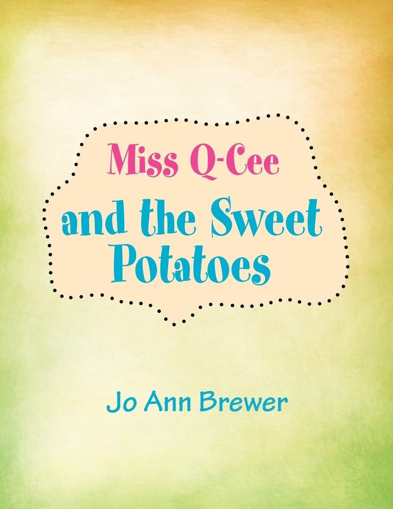 Miss Q-cee and the Sweet Potatoes 1