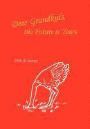 Dear Grandkids, the Future Is Yours