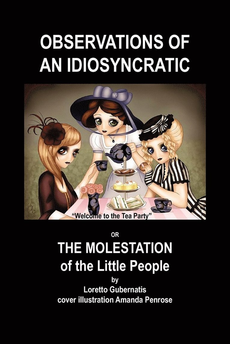 Observations of an Idiosyncratic or the Molestation of the Little People 1