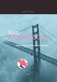 bokomslag San Francisco, Open Your Golden Gate!