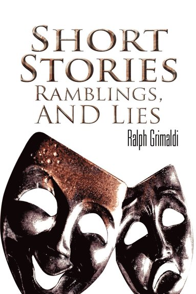 Ralph Grimaldi - Short Stories, Ramblings, & Lies, Häftad