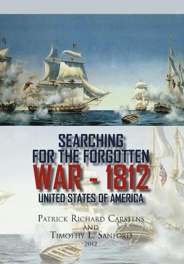 Searching for the Forgotten War - 1812 United States of America 1