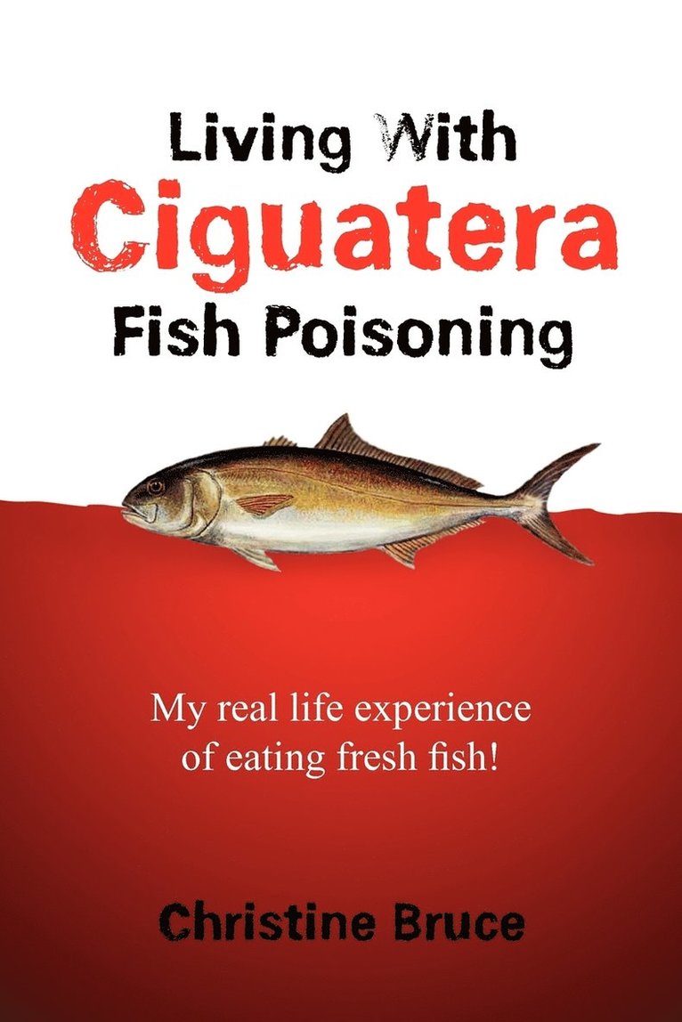 Living with Ciguatera Fish Poisoning 1