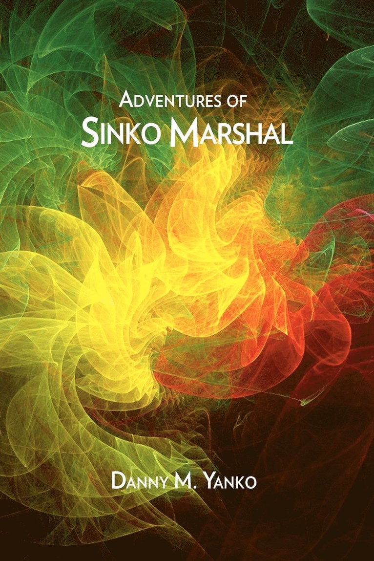 Danny M Yanko, Danny M. Yanko - Adventures of Sinko Marshal, Häftad
