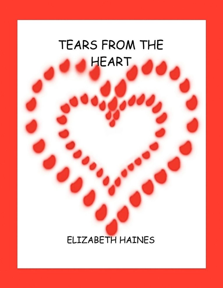 Elizabeth Haines - Tears from the Heart, Häftad