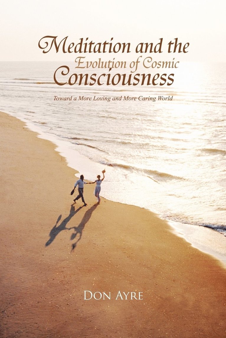 Meditation and the Evolution of Cosmic Consciousness 1