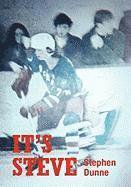 Stephen Dunne - It's Steve, Inbunden