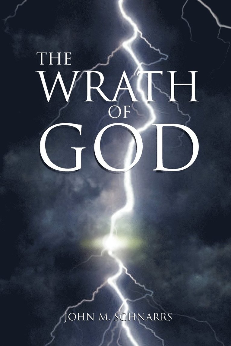 John M Schnarrs, John M. Schnarrs - Wrath of God, Häftad