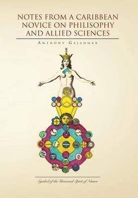 Notes from a Caribbean Novice on Philisophy and Allied Sciences