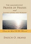 bokomslag Magnificent Prayer of Praises and Thanks-Giving and Worship