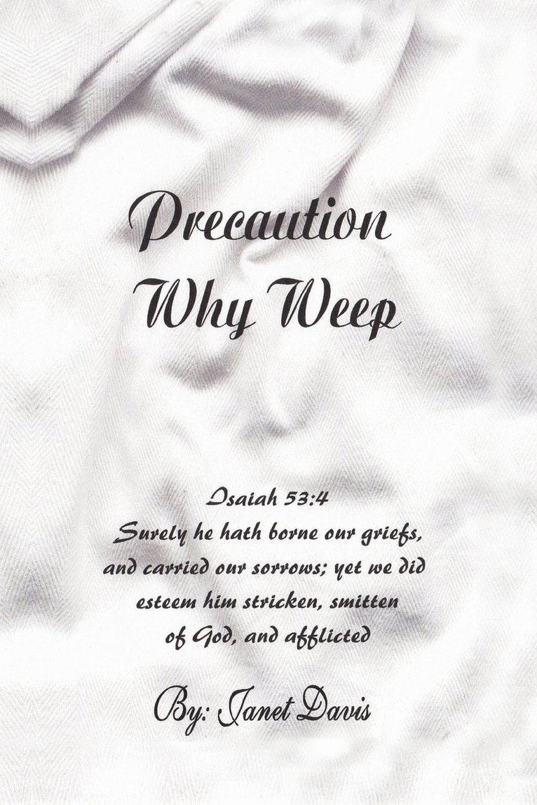 Precaution Why Weep 1