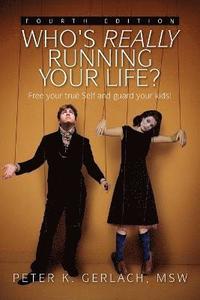 bokomslag Who's Really Running Your Life? Fourth Edition