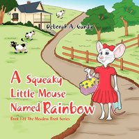 bokomslag Squeaky Little Mouse Named Rainbow