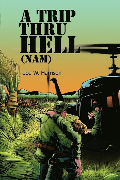 bokomslag A Trip Thru Hell (Nam)