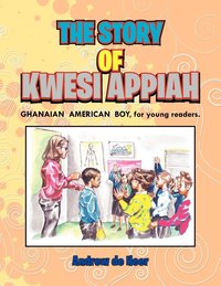 bokomslag The Story of Kwesi Appiah