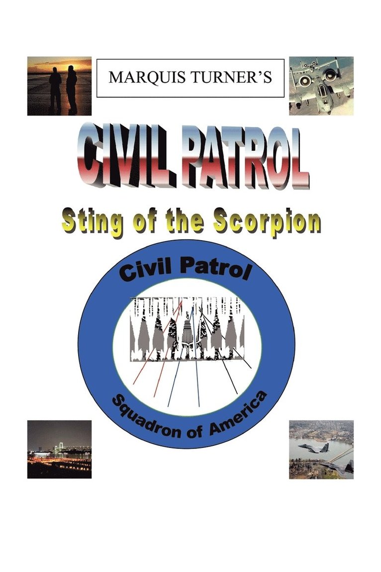 Marquis E. Turner's Civil Patrol Sting of the Scorpion 1