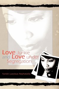 bokomslag Love Junkie and Love Under Segregation